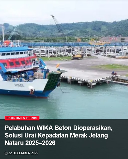 Pelabuhan WIKA Beton Dioperasikan, Solusi Urai Kepadatan Merak Jelang Nataru 2025–2026 - Pelabuhan PT WIKA Beton di Bakauheni resmi difungsikan sebagai pelabuhan bantuan untuk mengurai kepadatan Pelabuhan Merak pada masa puncak arus Natal 2025 dan Tahun Baru 2026, khususnya untuk bongkar penumpang dan kendaraan bermotor dari Pelabuhan Ciwandan, Banten. @wikabeton @ptwijayakarya #wikabeton
https://tinyurl.com/3yru5hsx Pelabuhan WIKA Beton Dioperasikan, Solusi Urai Kepadatan Merak Jelang Nataru 2025–2026 - Pelabuhan PT WIKA Beton di Bakauheni resmi difungsikan sebagai pelabuhan bantuan untuk mengurai kepadatan Pelabuhan Merak pada masa puncak arus Natal 2025 dan Tahun Baru 2026, khususnya untuk bongkar penumpang dan kendaraan bermotor dari Pelabuhan Ciwandan, Banten. @wikabeton @ptwijayakarya #wikabeton
https://tinyurl.com/3yru5hsx