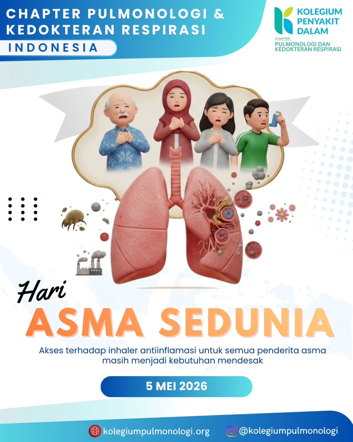 Chapter Pulmonologi dan Kedokteran respirasi indonesia memperingati Hari Asma Sedunia 5 Mei 2026.
Akses terhadap inhaler antiinflamasi untuk semua penderita asma masih menjadi kebutuhan mendesak. Mari bersama meningkatkan kesadaran, memperkuat edukasi, dan mendukung pelayanan asma yang lebih baik di Indonesia.
🌐 www.kolegiumpulmonologi.org
IG: @kolegiumpulmonologi
#HariAsmaSedunia #WorldAsthmaDay #Asma #AsthmaAwareness #Pulmonologi KedokteranRespirasi Inhaler