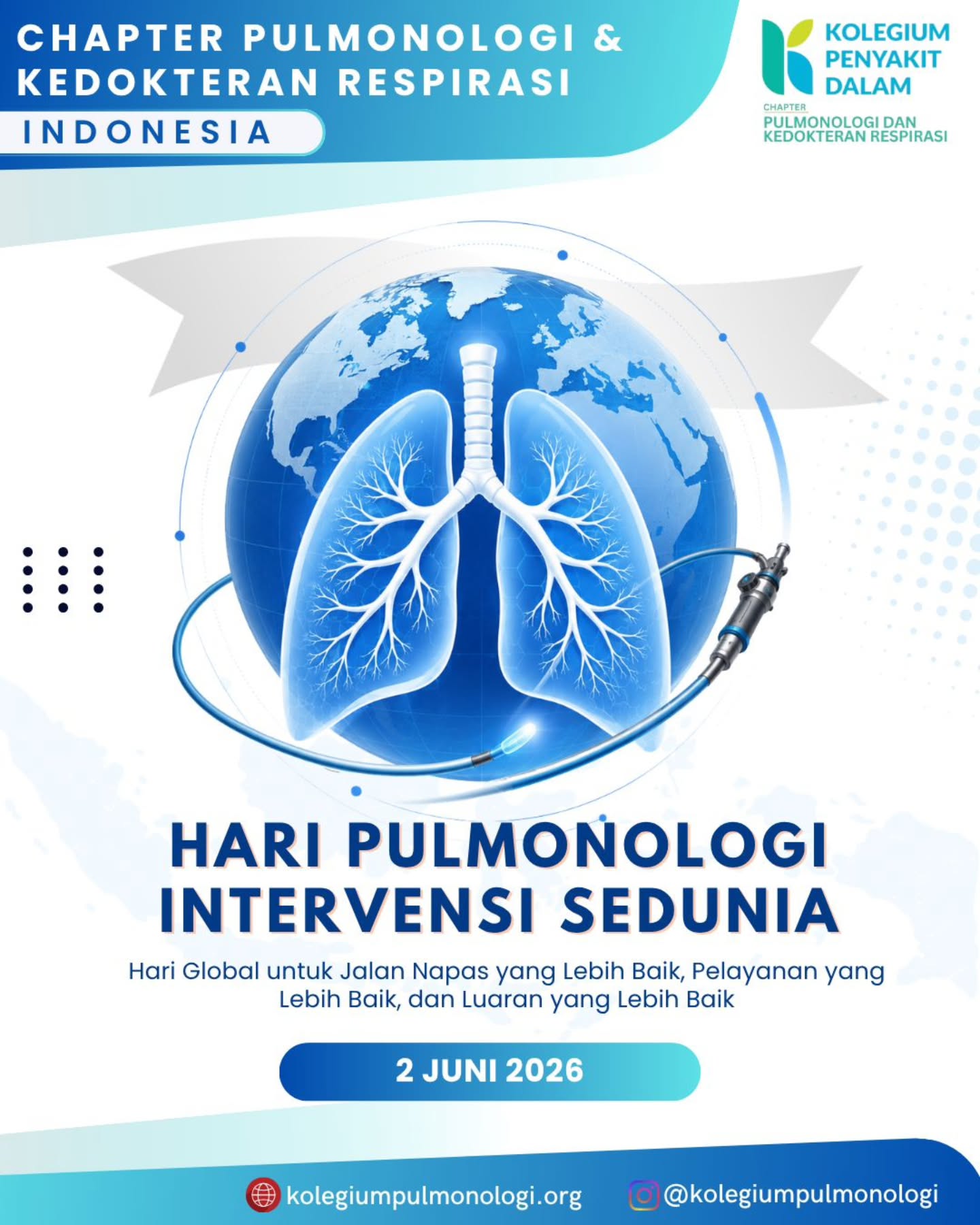 Chapter Pulmonologi dan Kedokteran Respirasi Indonesia memperingati
Hari Pulmonologi Intervensi Sedunia
2 Juni 2026
Pulmonologi intervensi merupakan bidang yang terus berkembang dalam diagnosis dan tata laksana berbagai penyakit respirasi melalui prosedur minimal invasif yang bertujuan meningkatkan kualitas pelayanan dan luaran pasien.
Melalui inovasi, pendidikan, penelitian, dan kolaborasi global, pulmonologi intervensi berperan penting dalam penanganan kelainan saluran napas, penyakit pleura, kanker paru, serta berbagai kondisi respirasi kompleks lainnya.
Mari terus mendorong pengembangan kompetensi, akses layanan, dan kemajuan ilmu pulmonologi intervensi demi jalan napas yang lebih baik, pelayanan yang lebih baik, dan luaran yang lebih baik bagi pasien. 🫁🌍✨
🌐 kolegiumpulmonologi.org
📸 @kolegiumpulmonologi
#WorldInterventionalPulmonologyDay #WIPD2026 #InterventionalPulmonology